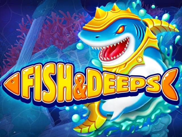 Fish & Deeps